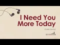 Caleb Santos — I Need You More Today [ Full HD ] Lyrics 🎵