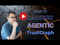 How to Launch Agents with TrustGraph