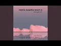 Download Lagu CINTA SAMPAI MATI 2