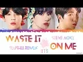 (Eng/Kor) Steve Aoki ft. BTS - 'Waste It On Me' (Slushii REMIX) Lyrics