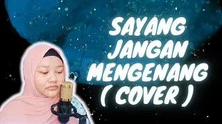 Download Sayang Jangan Mengenang - Fatimah M.Amin ( cover by Kiambang ) MP3
