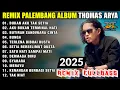 Download Lagu REMIX PALEMBANG 2025 FULL ALBUM LAGU VIRAL THOMAS ARYA - BUKAN TAK SETIA - BUNGA