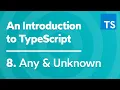 Any Unknown - Introduction To TypeScript