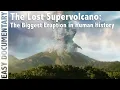 The Lost Supervolcano The Biggest Eruption in Human History - Full Documentary