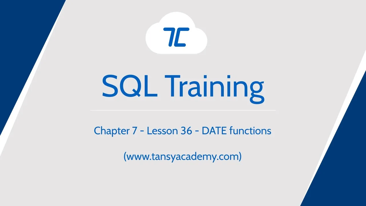 Tansy SQL Course | DATE functions | Chapter 7 | Lesson 36 - Video Thumbnail