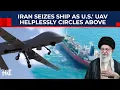 IRGC Claims Victory in Hormuz? Iran Seizes Oil Tanker in Strait of Hormuz As US Navy's MQ-4C Watches