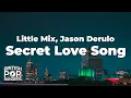 Download Lagu Little Mix - Secret Love Song (ft. Jason Derulo) (Lyrics)