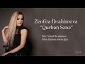 Zenfira İbrahimova - Qurban Sənə (Yeni 2019)