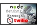 NodeJS - Sending Text Messages with Twilio