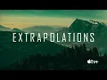 Extrapolations Trailer