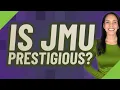 Is JMU prestigious