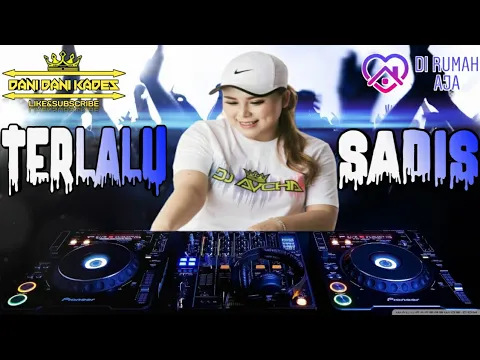 Download MP3 TERLALU SADIS FUNKOT BY DJ AYCHA