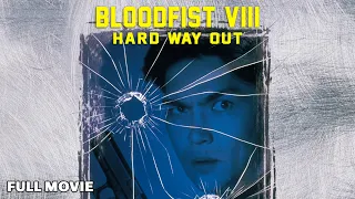 Bloodfist VIII: Hard Way Out | FULL MOVIE | Don "The Dragon" Wilson | Martial Arts Action