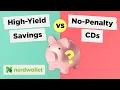 No Penalty CD vs High-Yield Savings Account The BEST Return On Your Cash NerdWallet