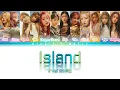 Lagu IZ*ONE (아이즈원) - Island [Color Coded Lyrics Han|Rom|Eng]