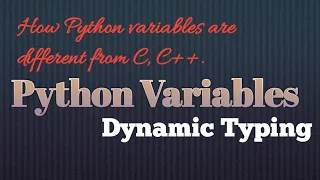 Variables in Python How Variables in Python different from C C Dynamic Typing Day 5