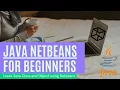 Full Java NetBeans Tutorial How to use Java NetBeans Java Netbeans GUI for beginners