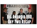 Big Android BBQ 2015 Day Two Recap -
