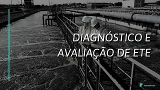 Diagnóstico e Avaliação de Estação de Tratamento de Efluentes