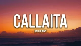 bad bunny callaita letra lyrics 