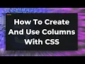 How to create and use Columns with CSS Tutorial