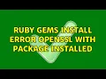 Ubuntu Ruby gems install error openssl with package installed