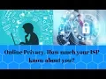 Online Privacy How much your ISP know about you