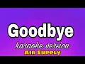 Download Lagu Goodbye - Air Supply/karaoke version 