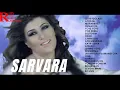 Download Lagu SARVARA IJODIDAN ENG SARA QO'SHIQLAR