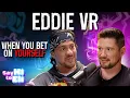 I Was Ready To Quit Then I Met The Boys The Real Story Of Eddie VR - Ep 28