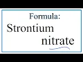 How to Write the Formula for Strontium nitrate