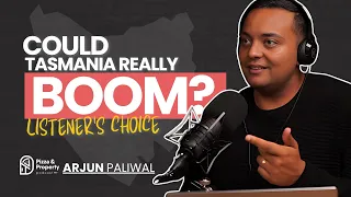 Download Is Tasmania Ready for Another Boom Or Should You Steer Clear - With Arjun Paliwal MP3