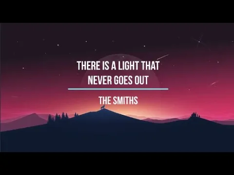 Download MP3 There Is a Light That Never Goes Out - The Smiths - lyrics