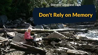 Don't Rely on Memory (Steve's Greatest Tips)