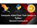 Computer-Aided Reverted Gear Train Design Optimization in Python Part 3 Constraints