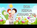 Doa Kedua Orang Tua | Doa Ibu Bapak | Hafalan Doa Anak-anak
