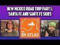 New Mexico Road Trip Part 1 Santa Fe and Sante Fe Skies