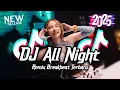 Download Lagu DJ All Night Breakbeat Tiktok Fyp Viral Remix Full Bass Version 2025