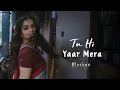 Download Lagu Tu Hi Yaar Mera Mashup || Best Bollywood Song 2025 || Romantic Hindi Mashup Song