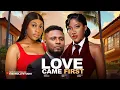 Download Lagu LOVE CAME FIRST - MAURICE SAM, CHINENYE NNEBE,EBUBE NWAGBO LATEST 2025 NIGERIA MOVIES