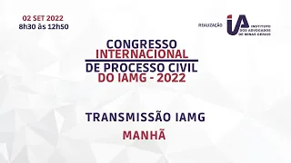 Congresso de Processo Civil do IAMG - 02/09/2022 (Manhã)