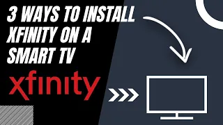 How to Install Xfinity on ANY Smart TV 3 Different Ways