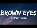 Download Lagu Brown Eyes - Destiny's Child (Lyrics)