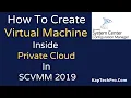 How To Create Virtual Machine Inside Private Cloud
