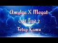 Amylea Ft Megat - Tetap Kamu (Ost Nur 2)