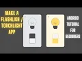Make a Flashlight App Android Studio Torchlight App Android Studio Android Tutorial For Beginners