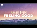 Michael Bublé - Feeling Good | Lyrics