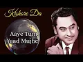 Aaye Tum Yaad Mujhe by Kishore Kumar