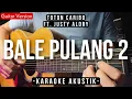 Download Lagu Bale Pulang 2 (Karaoke Akustik) - Toton Caribo Ft. Justy Aldrin (Ivond Buga Karaoke Version)