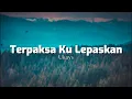 Download Lagu Ukays - Terpaksa Ku Lepaskan (Video Lirik)